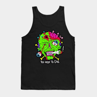 Too High to Die Tank Top